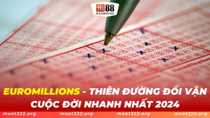 EUROMILLIONS - Thiên Đường Đổi Vận Cuộc Đời Nhanh Nhất 2025 1 EUROMILLIONS