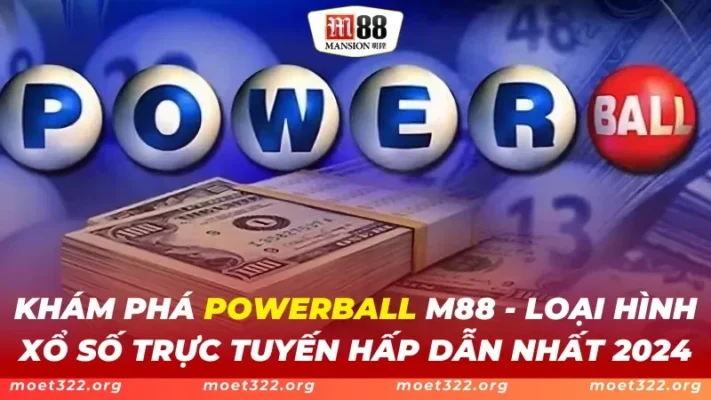 Powerball M88 - Loại Hình Xổ Số Trực Tuyến Hấp Dẫn Nhất 2025 1 Powerball