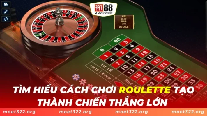 Tìm Hiểu Cách Chơi Roulette Tạo Thành Chiến Thắng Lớn 1 Roulette