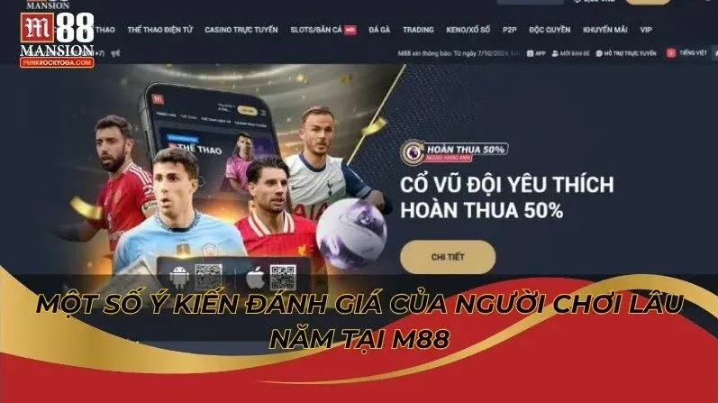 Đánh giá chi tiết M88 từ người chơi và chuyên gia mới nhất 2025 4 Một số ý kiến đánh giá của người chơi lâu năm tại M88