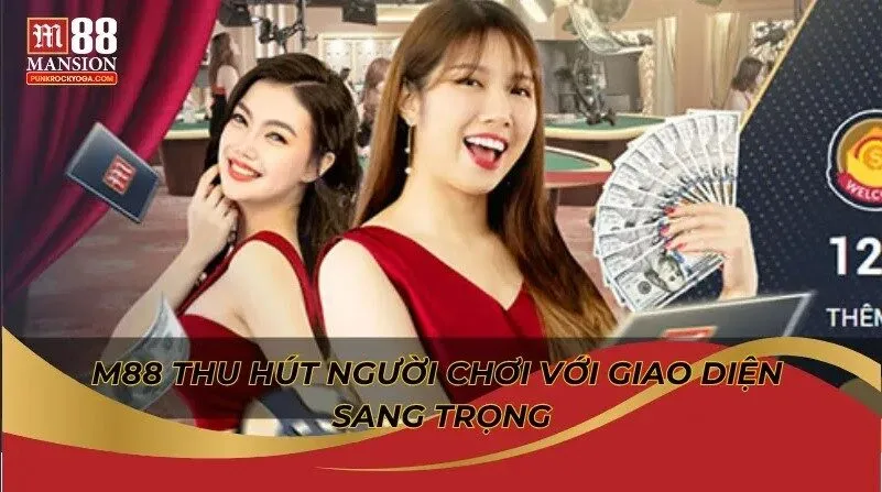 Khám phá giao diện M88 có thân thiện hơn các đối thủ không? 3 Giao diện M88 có thân thiện hơn các đối thủ không?