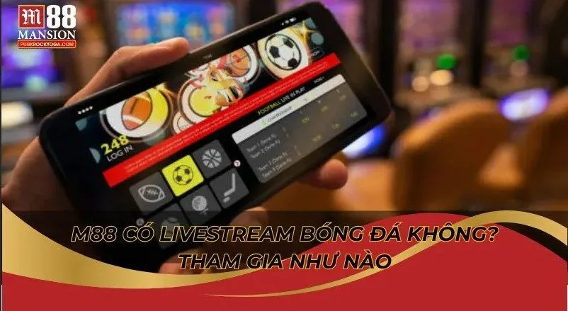Tìm hiểu M88 có livestream bóng đá không? 3 Chất lượng video & Độ trễ